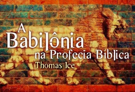 A Babilônia na Profecia Bíblica